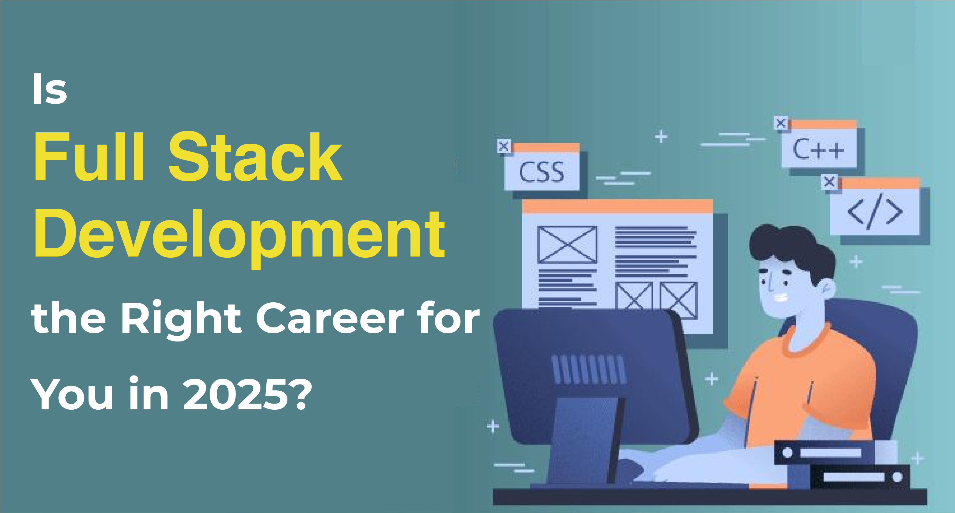 Is Full Stack Development the Right Career for You in 2025?